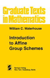 Introduction to Affine Group Schemes - W.C. Waterhouse
