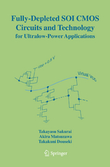 Fully-Depleted SOI CMOS Circuits and Technology for Ultralow-Power Applications - Takayasu Sakurai, Akira Matsuzawa, Takakuni Douseki