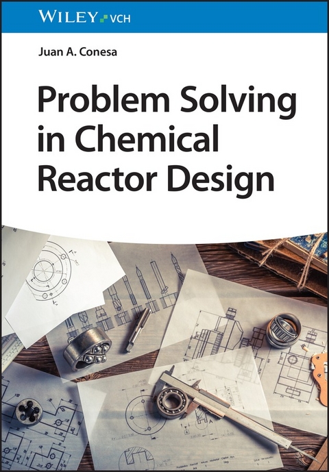 Problem Solving in Chemical Reactor Design - Juan A. Conesa