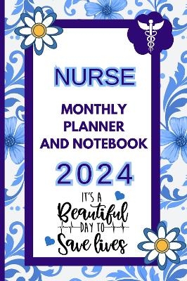 Nurse Monthly Planner And Notebook 2024 - Andrea Clarke Pratt