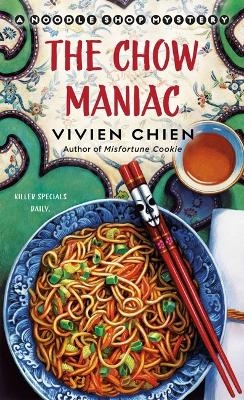 The Chow Maniac: A Noodle Shop Mystery - Vivien Chien