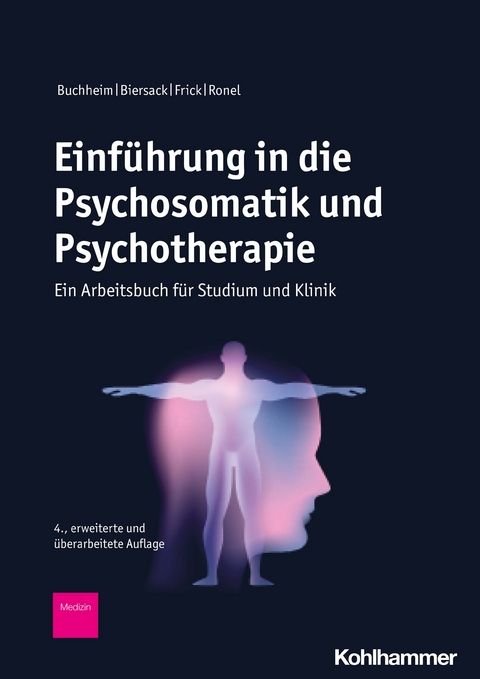 Einführung in die Psychosomatik und Psychotherapie - Anna Buchheim, Eckhard Frick, Joram Ronel