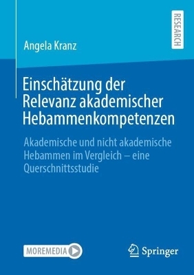 Einschätzung der Relevanz akademischer Hebammenkompetenzen - Angela Kranz