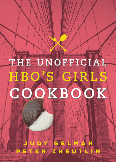 Unofficial HBO's Girls Cookbook -  Judy Gelman,  Peter Zheutlin