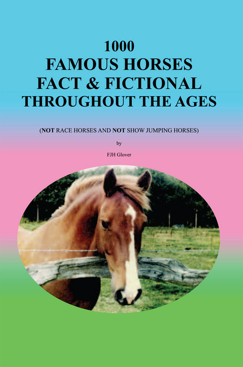 1000 Famous Horses Fact & Fictional Throughout the Ages -  FJH Glover