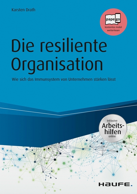 Die resiliente Organisation - inkl. Arbeitshilfen online -  Karsten Drath