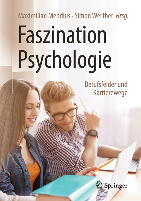 Faszination Psychologie – Berufsfelder und Karrierewege - 