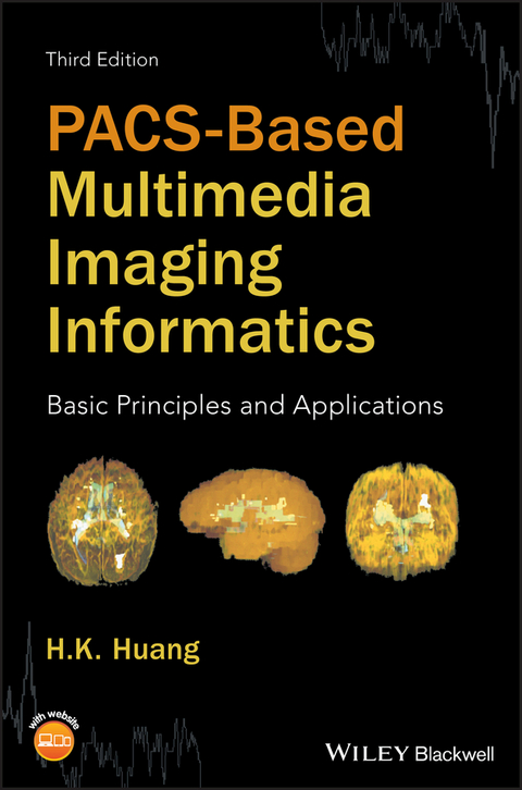 PACS-Based Multimedia Imaging Informatics -  H. K. Huang