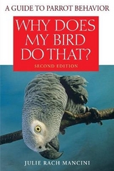 Why Does My Bird Do That? - Mancini, Julie Rach