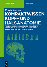 Kompaktwissen Kopf- und Halsanatomie -  Horst Claassen