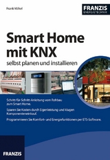Smart Home mit KNX selbst planen und installieren - Frank Völkel