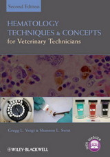 Hematology Techniques and Concepts for Veterinary Technicians -  Shannon L. Swist,  Gregg L. Voigt