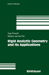 Rigid Analytic Geometry and Its Applications - Jean Fresnel, Marius van der Put