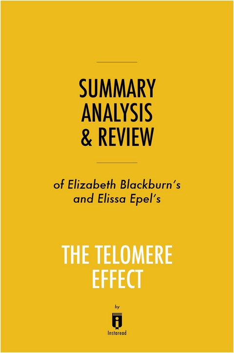 Summary, Analysis & Review of Elizabeth Blackburn's and Elissa Epel's The Telomere Effect -  . IRB Media