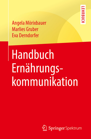 Handbuch Ernährungskommunikation - Angela Mörixbauer; Marlies Gruber; Eva Derndorfer