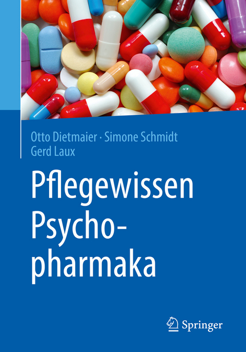 Pflegewissen Psychopharmaka -  Otto Dietmaier,  Simone Schmidt,  Gerd Laux