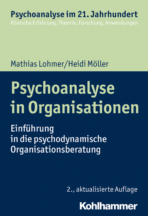 Psychoanalyse in Organisationen - Mathias Lohmer, Heidi Möller