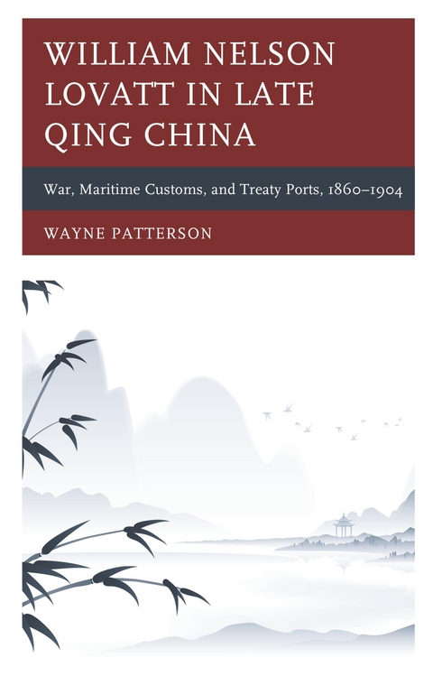 William Nelson Lovatt in Late Qing China -  Wayne Patterson