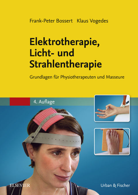 Elektrotherapie, Licht- und Strahlentherapie -  Frank-P. Bossert,  Klaus Vogedes
