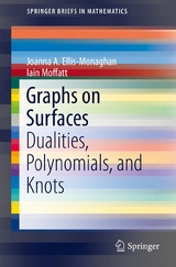 Graphs on Surfaces -  Joanna A. Ellis-Monaghan,  Iain Moffatt