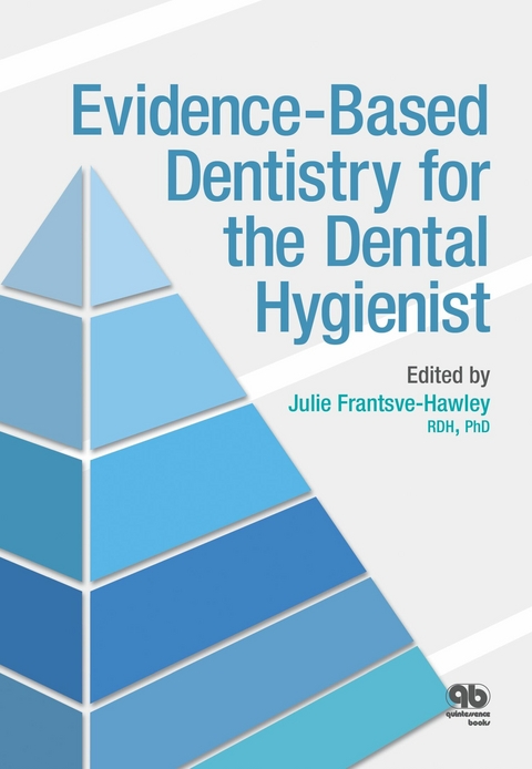 Evidence-Based Dentistry for the Dental Hygienist - Julie Frantsve-Hawley