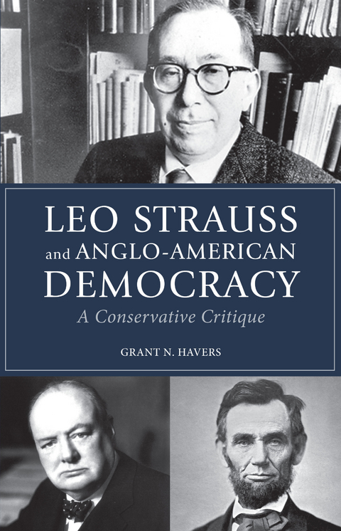 Leo Strauss and Anglo-American Democracy -  Grant N. Havers