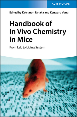Handbook of In Vivo Chemistry in Mice - Katsunori Tanaka; Kenward Vong