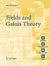 Fields and Galois Theory - John M. Howie