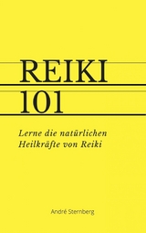 Reiki 101 (mit PLR-Lizenz) - Andre Sternberg