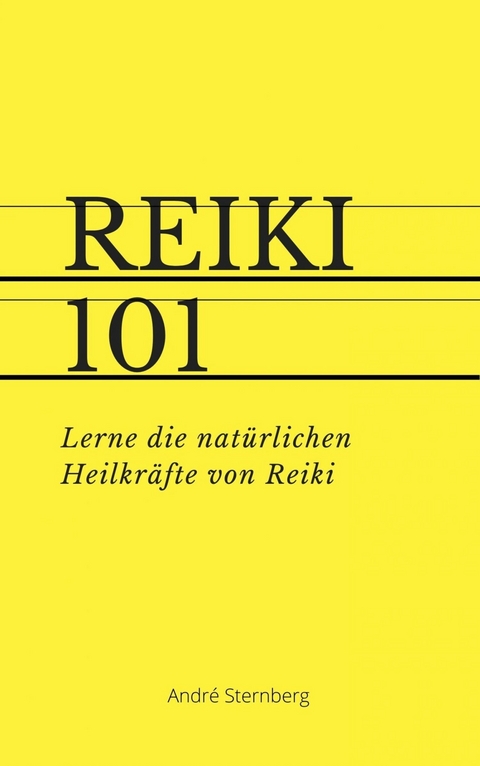 Reiki 101 (mit PLR-Lizenz) - Andre Sternberg