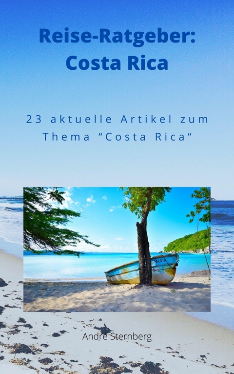 Reise-Ratgeber: Costa Rica - Andre Sternberg
