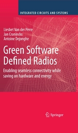 Green Software Defined Radios -  Jan Craninckx,  Antoine Dejonghe,  Liesbet Van Der Perre