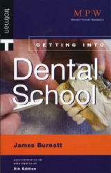 Getting into Dental School - Burnett, James Lord; Long, Andrew