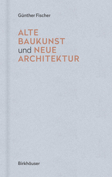 Alte Baukunst und neue Architektur -  Günther Fischer