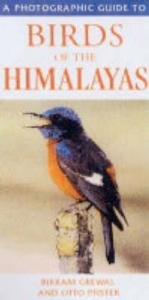 A Photographic Guide to Birds of the Himalayas - Grewal, Bikram
