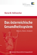 Das österreichische Gesundheitssystem - Maria M. Hofmarcher