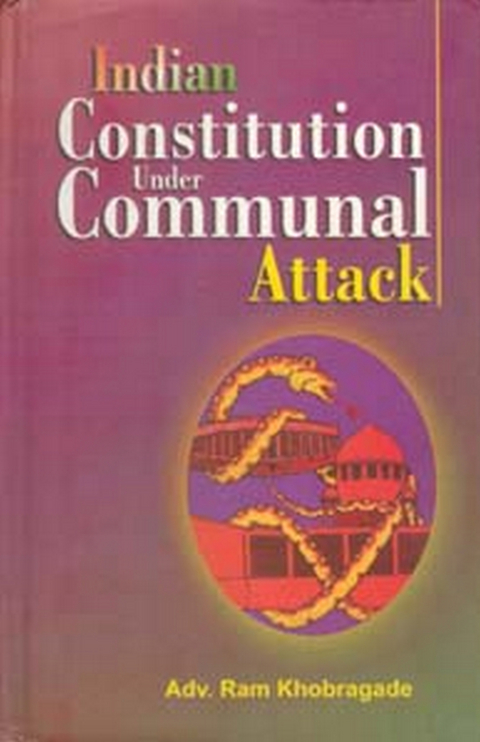 Indian Constitution Under Communal Attack -  Ram Khobragade