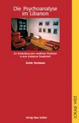 Die Psychoanalyse im Libanon - Katrin Hartmann