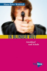 In blinder Wut - Hans P Waldrich