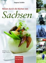Reisen durch die Küchen von Sachsen - Dagmar Schäfer
