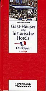 Gast-Häuser und historische Hotels Frankreich - Halwart Schrader