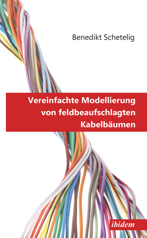 Vereinfachte Modellierung von feldbeaufschlagten Kabelbäumen - Benedikt Schetelig