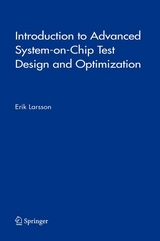 Introduction to Advanced System-on-Chip Test Design and Optimization -  Erik Larsson