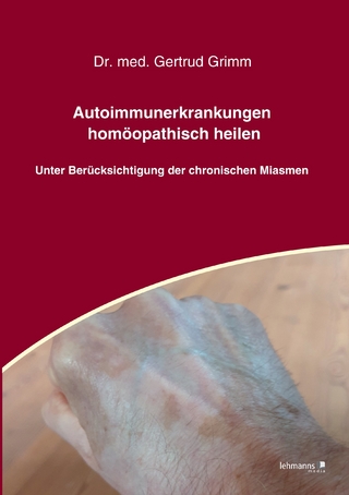 Autoimmunerkrankungen homöopathisch heilen - Gertrud Grimm
