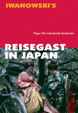 Reisegast in Japan - Kulturführer von Iwanowski - Barbara Haschke, Kristina Thomas