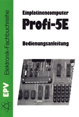 Bedienungsanleitung für den Einplatinencomputer Profi-5E - Josef Kammerer, Peter Lamparter, Johannes Piegsa