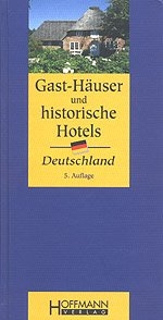 Gast-Häuser und historische Hotels Deutschland - Alexander Unverzagt, Gesine Unverzagt
