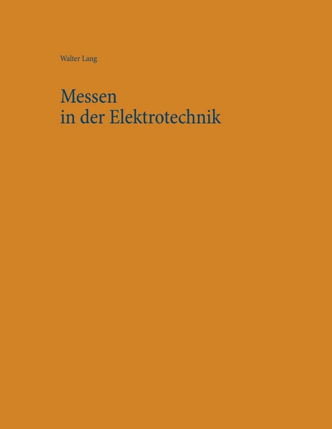 Messen in der Elektrotechnik -  Walter Lang
