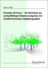 Virtuelle 2D-Scans - Ein Verfahren zur echtzeitfähigen Roboternavigation mit dreidimensionalen Umgebungsdaten - Oliver Wulf