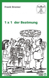 1 x 1 der Beatmung - Bremer, Frank